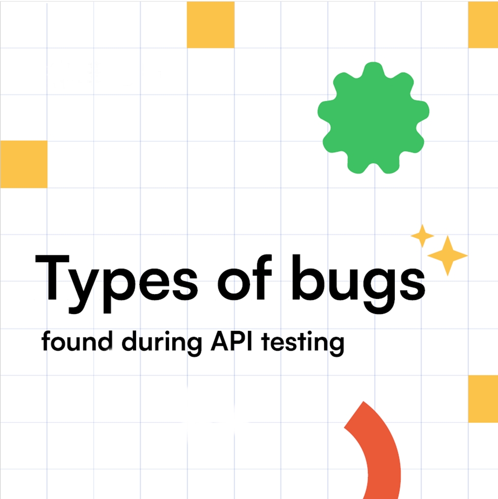 Common API Testing Bugs