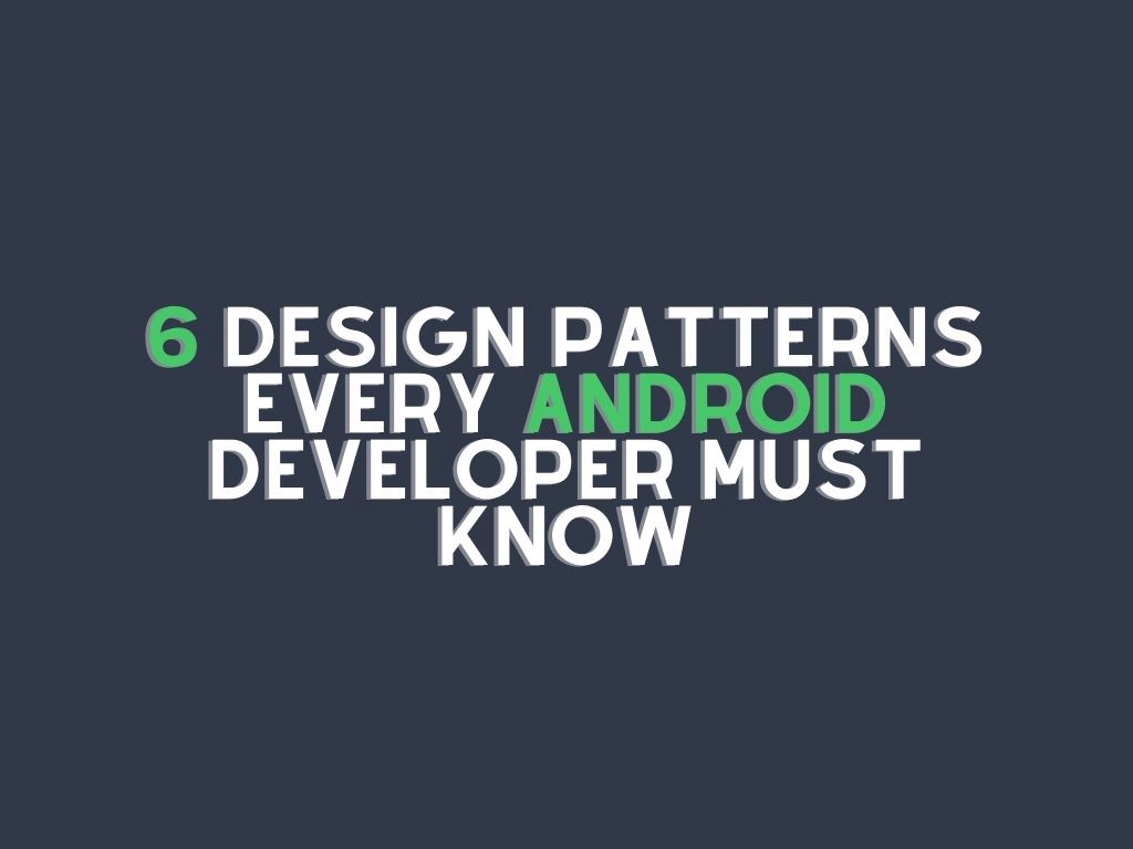 Android  Design Patterns